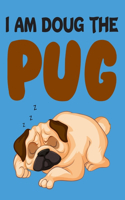 I Am Doug The Pug: Pug Life Coloring Book By Bee Book