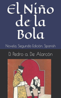 El Niño de la Bola: Novela, Segunda Edición. Spanish