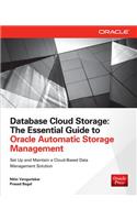 Database Cloud Storage: The Essential Guide to Oracle Automatic Storage Management(Oracle (McGraw-Hill))