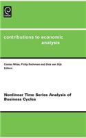 Nonlinear Time Series Analysis of Business Cycles: (Contributions to Economic Analysis)