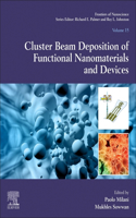 Cluster Beam Deposition of Functional Nanomaterials and Devices: Volume 15(Volume 15 Frontiers of Nanoscience)