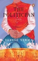 The Politician: A Novel