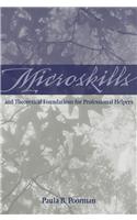 Microskills and Theoretical Foundations for Professional Helpers: (English)