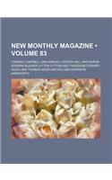 New Monthly Magazine (Volume 83)