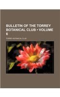 Bulletin of the Torrey Botanical Club Volume 6