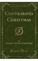 Contraband Christmas (Classic Reprint)