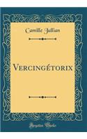 Vercingétorix (Classic Reprint)