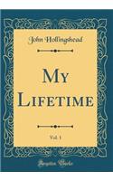 My Lifetime, Vol. 1 (Classic Reprint)