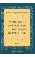 Mémoires de la Société de Linguistique de Paris, 1898, Vol. 10 (Classic Reprint)