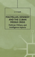 Macmillan, Kennedy and the Cuban Missile Crisis