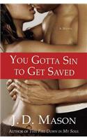 You Gotta Sin To Get Saved