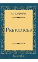 Prejudices (Classic Reprint)
