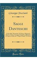 Saggi Danteschi: I Libri Della "monarchia" Di Dante, Allegoria Di Beatrice, Dante E Le Lingue Semitiche, Della Unitï¿½ Di Lingua in Italia, del "volgare Eloquio" Di Dante (Classic Reprint): I Libri Della "monarchia" Di Dante, Allegoria Di Beatrice, Dante E Le Lingue Semitiche, Della Unitï¿½ Di Lingua in Italia, del "volgare Eloquio" Di 