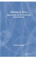 Minerals in Africa: Opportunities for the Continent's Industrialisation
