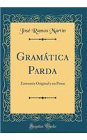 GramÃ¡tica Parda: EntremÃ©s Original Y En Prosa (Classic Reprint)