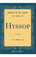 Hyssop: A Novel (Classic Reprint)