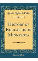 History of Education in Minnesota (Classic Reprint)
