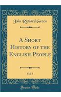 A Short History of the English People, Vol. 3 (Classic Reprint)