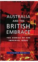 Australia and the British Embrace