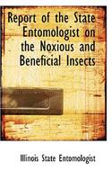 Report of the State Entomologist on the Noxious and Beneficial Insects