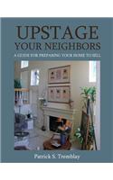 Upstage Your Neighbors