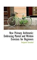 New Primary Arithmetic: Embracing Mental and Written Exercises for Beginners