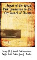 Report of the Special Park Commission to the City Council of Chicago: (English)