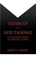 Listen Up--God Talking!