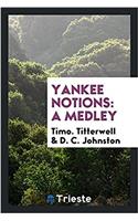 Yankee notions: a medley