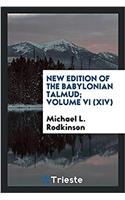 New Edition of the Babylonian Talmud; Volume VI (XIV)