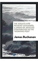 The 'essays and Reviews' Examined; A Series of Articles Contributed to the 'morning Post'