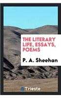 The literary life, essays, poems