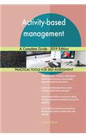 Activity-based management A Complete Guide - 2019 Edition