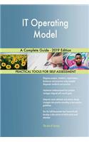 IT Operating Model A Complete Guide - 2019 Edition