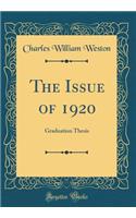 The Issue of 1920: Graduation Thesis (Classic Reprint)