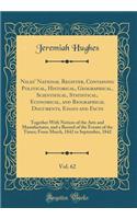 Niles' National Register, Containing Political, Historical, Geographical, Scientifical, Statistical, Economical, and Biographical Documents, Essays and Facts, Vol. 62: Together With Notices of the Arts and Manufactures, and a Record of the Events o