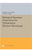 Biological Specimen Preparation for Transmission Electron Microscopy