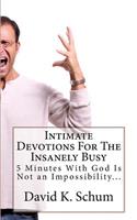 Intimate Devotions For The Insanely Busy