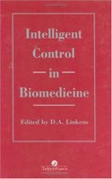 Intelligent Control In Biomedicine (Series in Systems and Control)