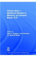 Omnia disce – Medieval Studies in Memory of Leonard Boyle, O.P.