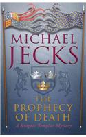 The Prophecy of Death (Knights Templar Mysteries 25): A thrilling medieval adventure