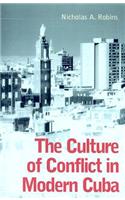 The Culture of Conflict in Modern Cuba