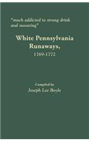 Much Addicted to Strong Drink and Swearing: White Pennsylvania Runaways, 1769-1772(English)