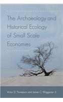 The Archaeology and Historical Ecology of Small Scale Economies