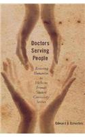 Doctors Serving People: Restoring Humanism to Medicine Through Student Community Serivice