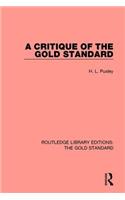 A Critique of the Gold Standard