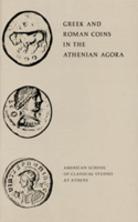 Greek and Roman Coins in the Athenian Agora