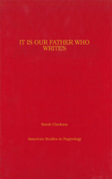 It Is Our Father Who Writes