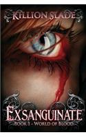 Exsanguinate: Exsanguinate - A Vampire Urban Fantasy Series