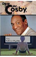 Dear Mr. Cosby,